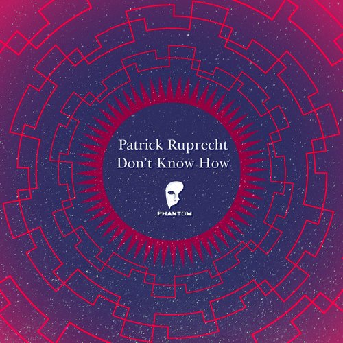 Patrick Ruprecht - Don't Know How [PH004]
